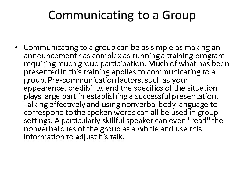 Communicating to a Group  Communicating to a group can be as simple as